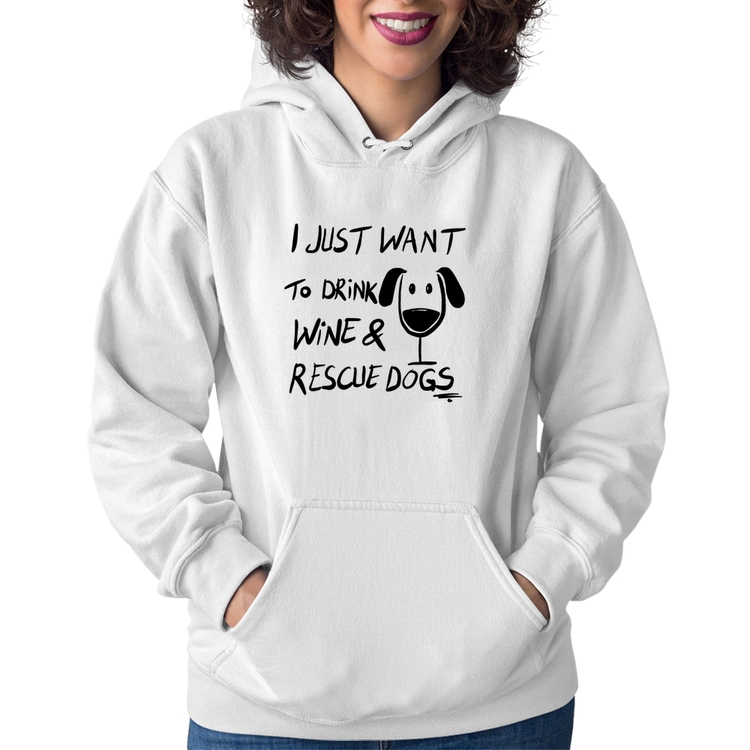 Moletom Feminino I just want to drink wine and rescue dogs - Branco