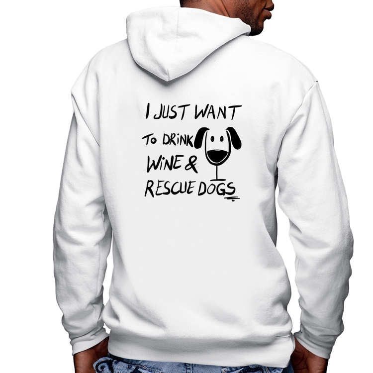 Blusa Moletom I just want to drink wine and rescue dogs Masculina com Capuz e Zíper - Branca