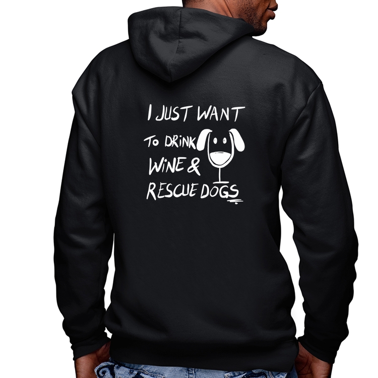 Blusa Moletom I just want to drink wine and rescue dogs Masculina com Capuz e Zíper