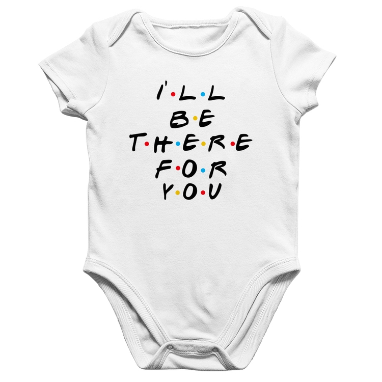 Body Bebê Algodão I'll be there for you - Branco