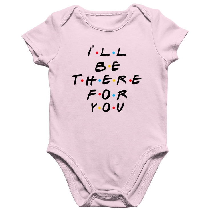 Body Bebê Algodão I'll be there for you - Rosa Bebê