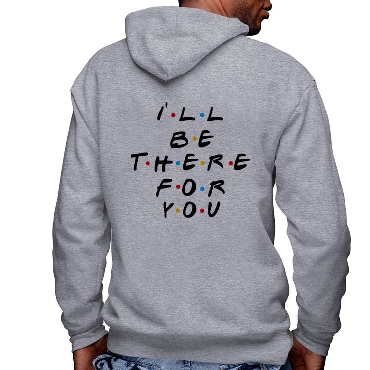 Blusa Moletom I'll be there for you Masculina com Capuz e Zíper - Mescla