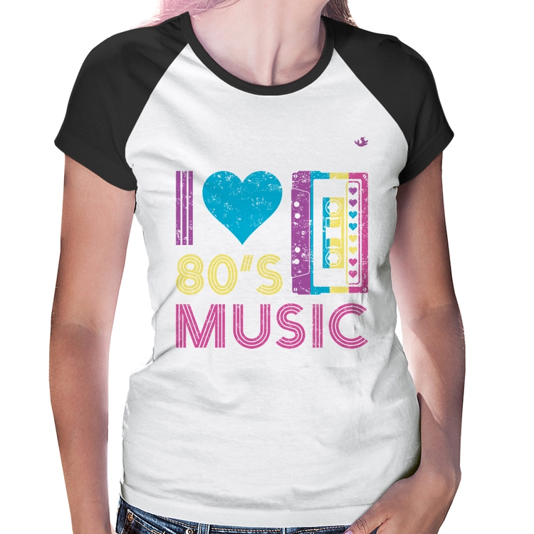 Baby Look Raglan I love 80's music