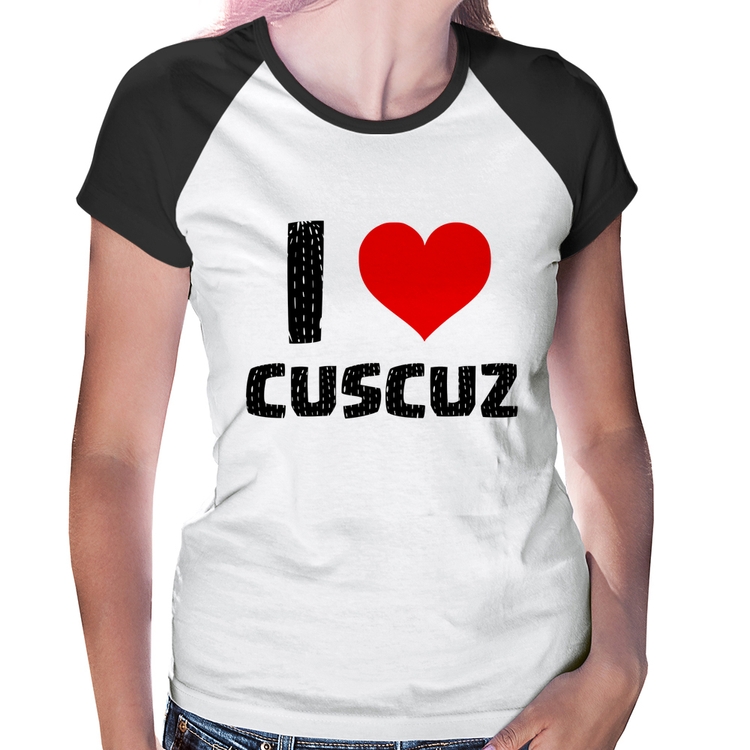 Baby Look Raglan I love cuscuz