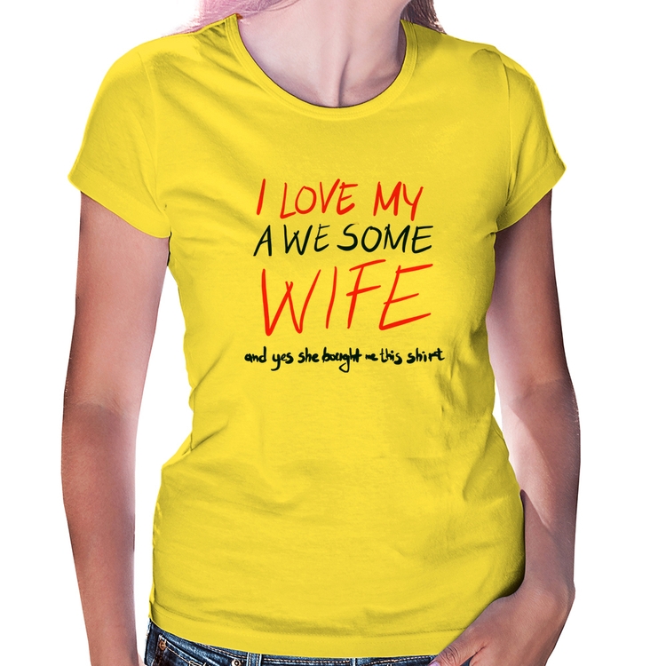 Baby Look I Love My Awesome Wife   - Amarela