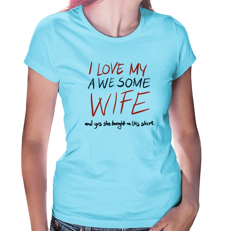 Baby Look I Love My Awesome Wife   - Azul Bebê
