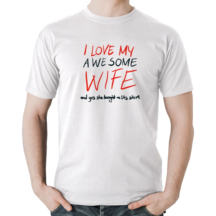 Camiseta Algodão I Love My Awesome Wife   - Branca