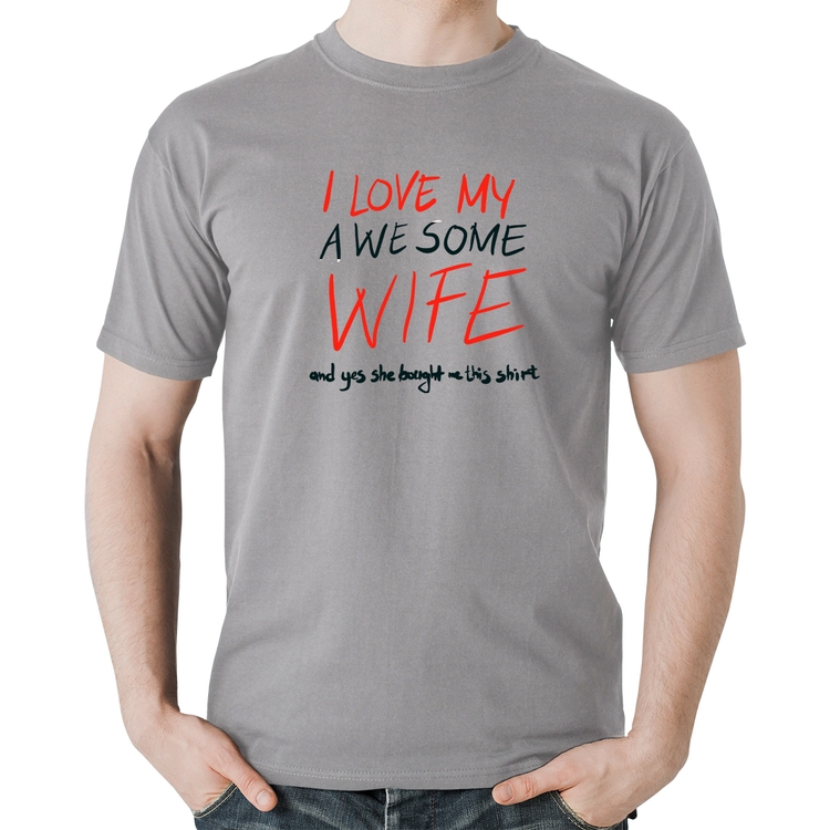 Camiseta Algodão I Love My Awesome Wife   - Cinza
