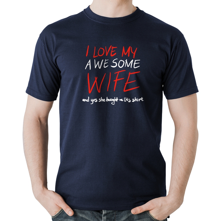 Camiseta Algodão I Love My Awesome Wife   - Marinho