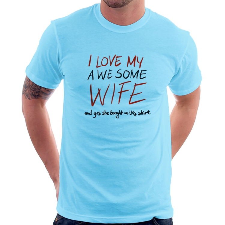 Camiseta I Love My Awesome Wife   - Azul Bebê