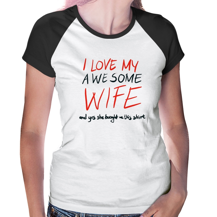 Baby Look Raglan I Love My Awesome Wife  