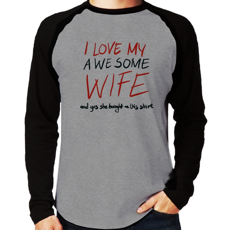 Camiseta Raglan I Love My Awesome Wife   Manga Longa - Cinza/Preto