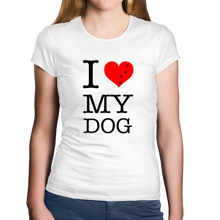 Baby Look Algodão I love My Dog - Branca