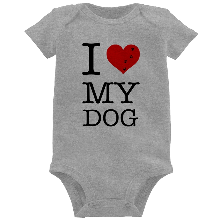 Body Bebê I love My Dog - Cinza