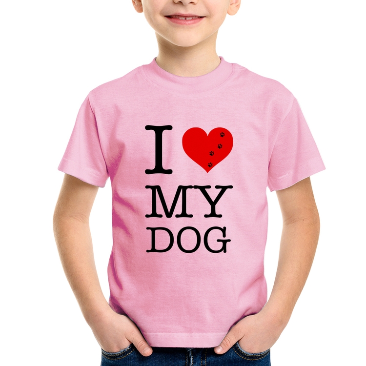 Camiseta Infantil I love My Dog - Rosa Bebê