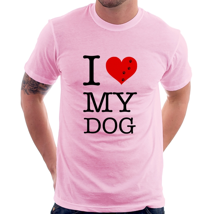 Camiseta I love My Dog - Rosa Bebê