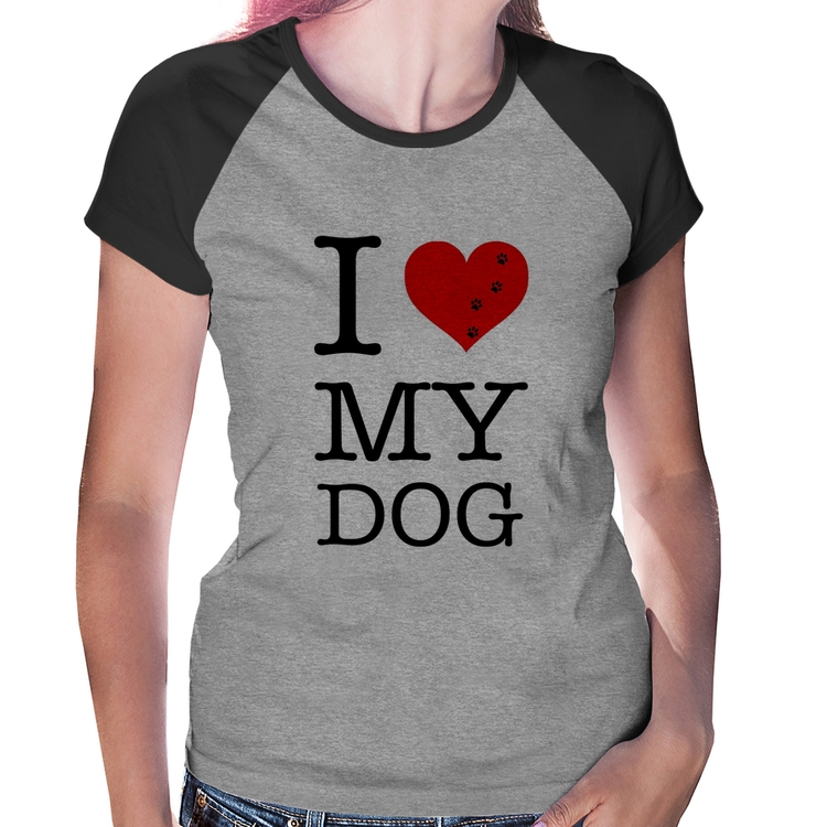 Baby Look Raglan I love My Dog - Cinza/Preto