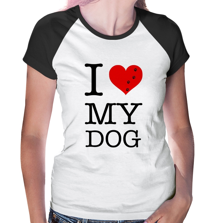 Baby Look Raglan I love My Dog