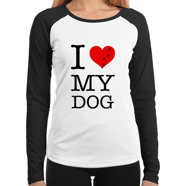 Baby Look Raglan I love My Dog Manga Longa