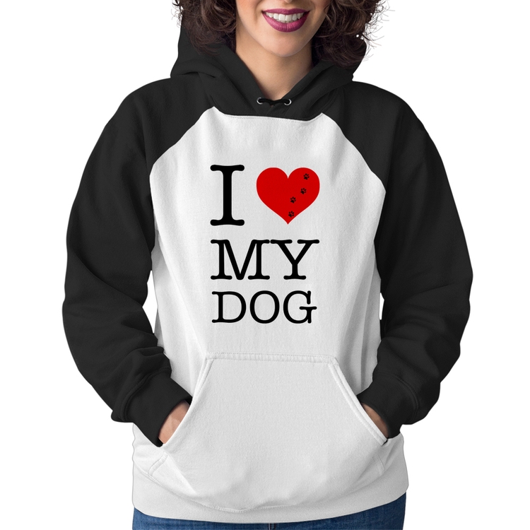 Moletom Feminino I love My Dog