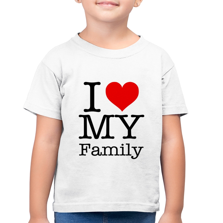 Camiseta Algodão Infantil I Love My Family - Branca