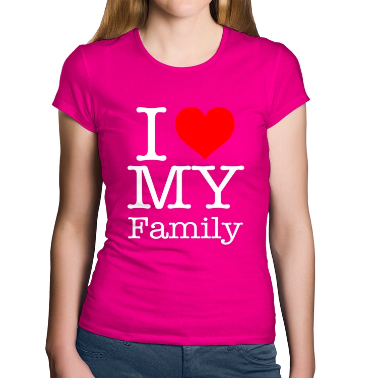 Baby Look Algodão I Love My Family - Rosa