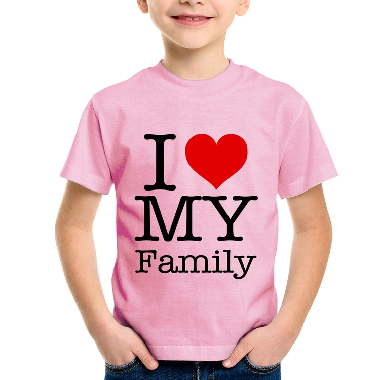 Camiseta Infantil I Love My Family - Rosa Bebê