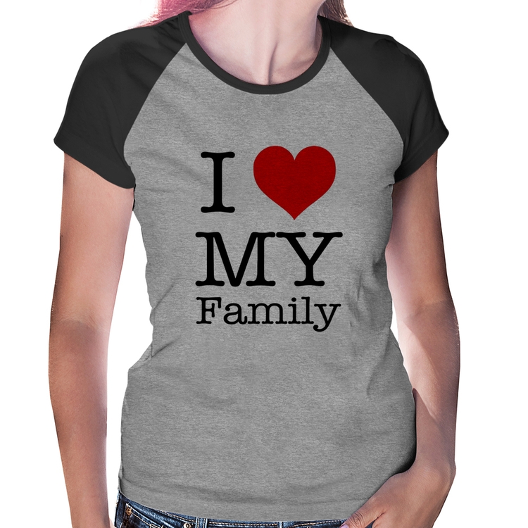 Baby Look Raglan I Love My Family - Cinza/Preto