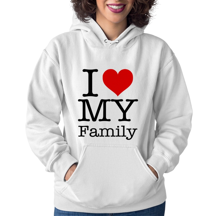 Moletom Feminino I Love My Family - Branco
