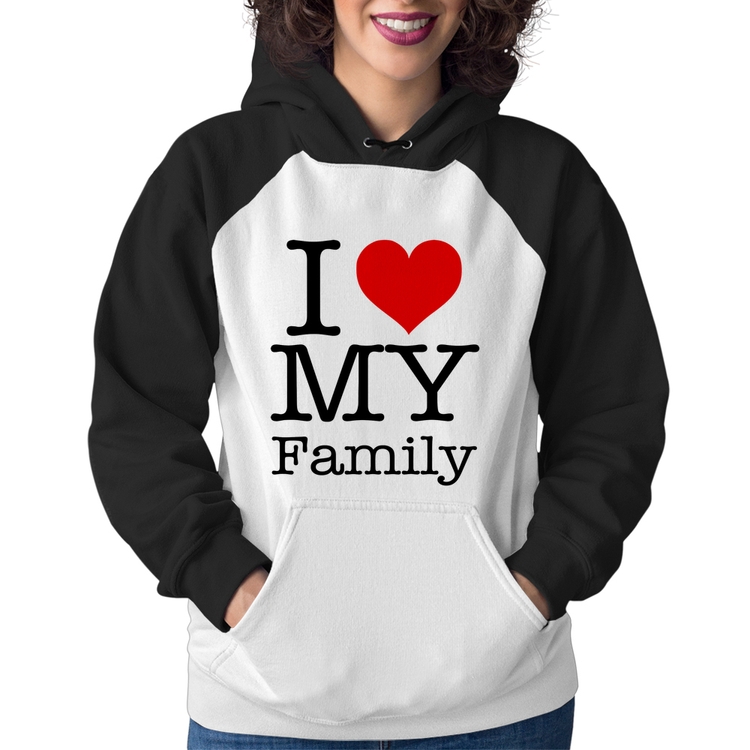 Moletom Feminino I Love My Family