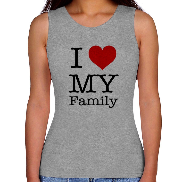 Regata Feminina I Love My Family - Cinza