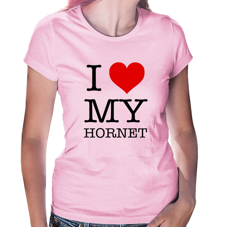 Baby Look I Love My Hornet - Rosa Bebê