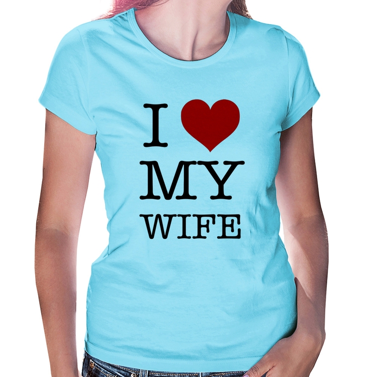 Baby Look I Love My Wife - Azul Bebê