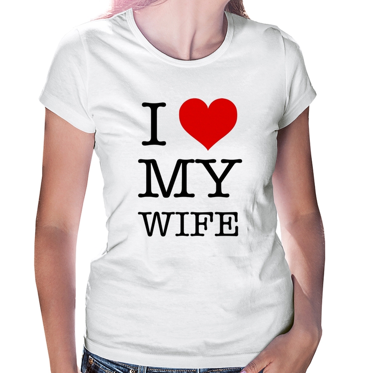 Baby Look I Love My Wife