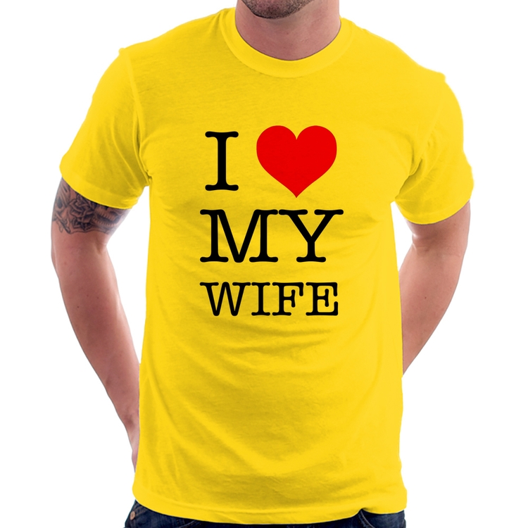 Camiseta I Love My Wife - Amarela
