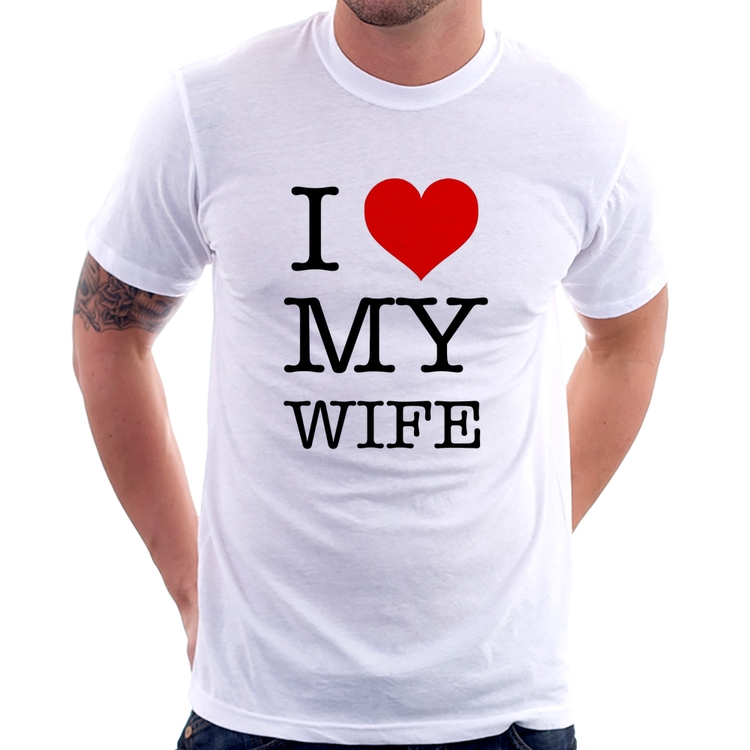 Camiseta I Love My Wife