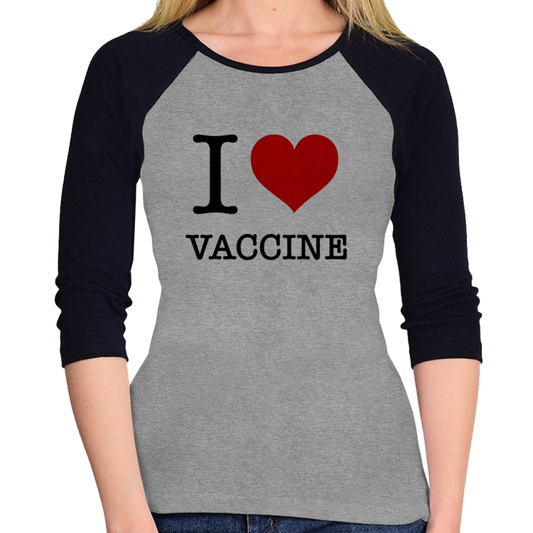 Baby Look Raglan I Love Vaccine Manga 3/4 - Cinza/Preto