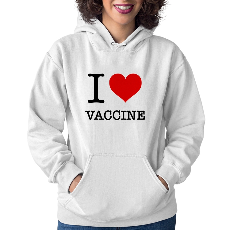 Moletom Feminino I Love Vaccine - Branco