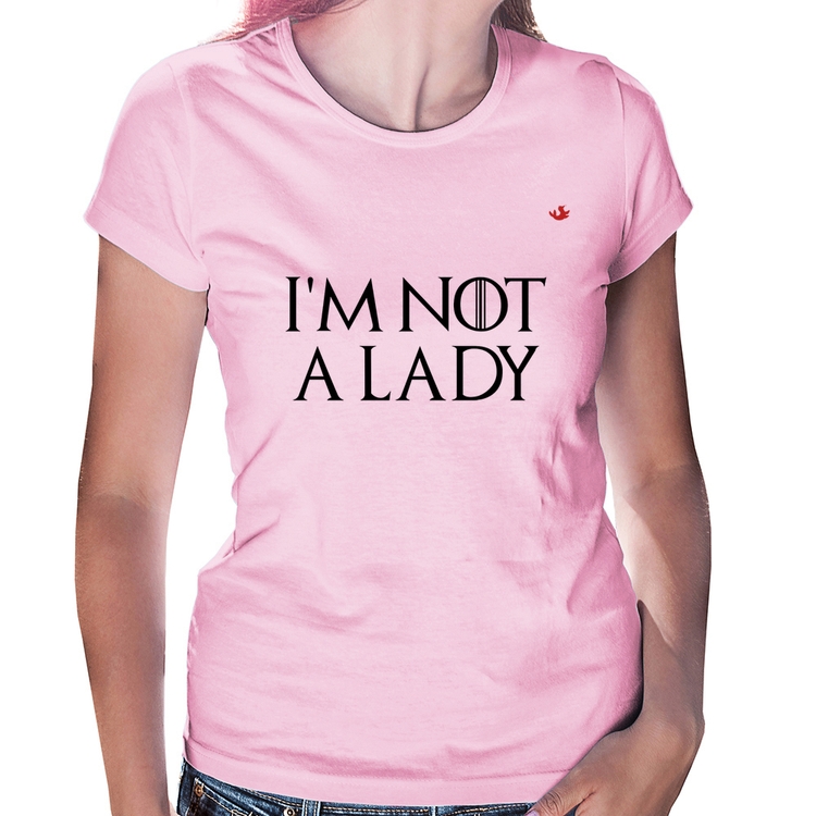 Baby Look I'm not a lady - Rosa Bebê