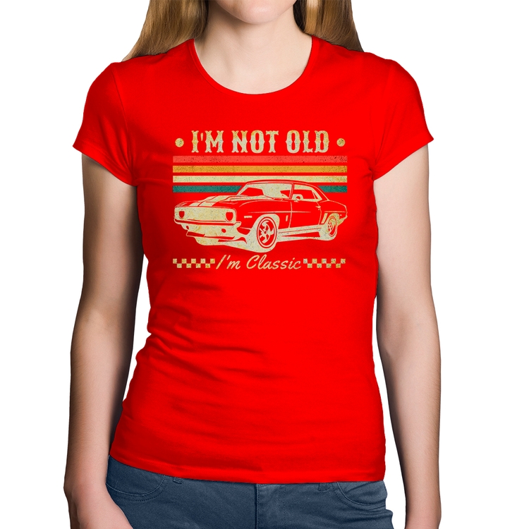 Baby Look Algodão I'm Not Old, I'm Classic: Não Sou Velho, Sou Clássico - Vermelha