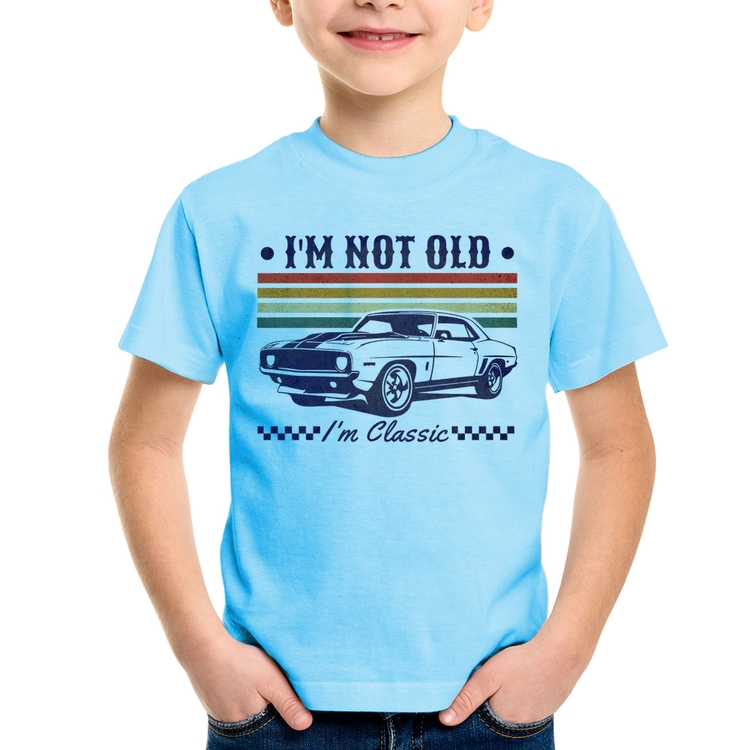 Camiseta Infantil I'm Not Old, I'm Classic: Não Sou Velho, Sou Clássico - Azul Bebê