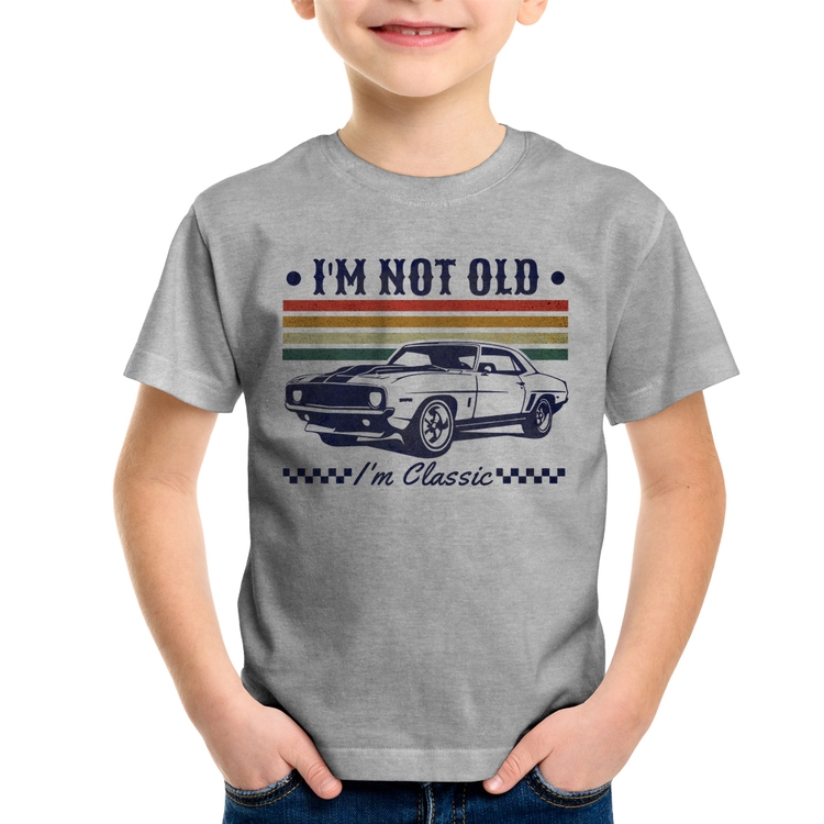 Camiseta Infantil I'm Not Old, I'm Classic: Não Sou Velho, Sou Clássico - Cinza