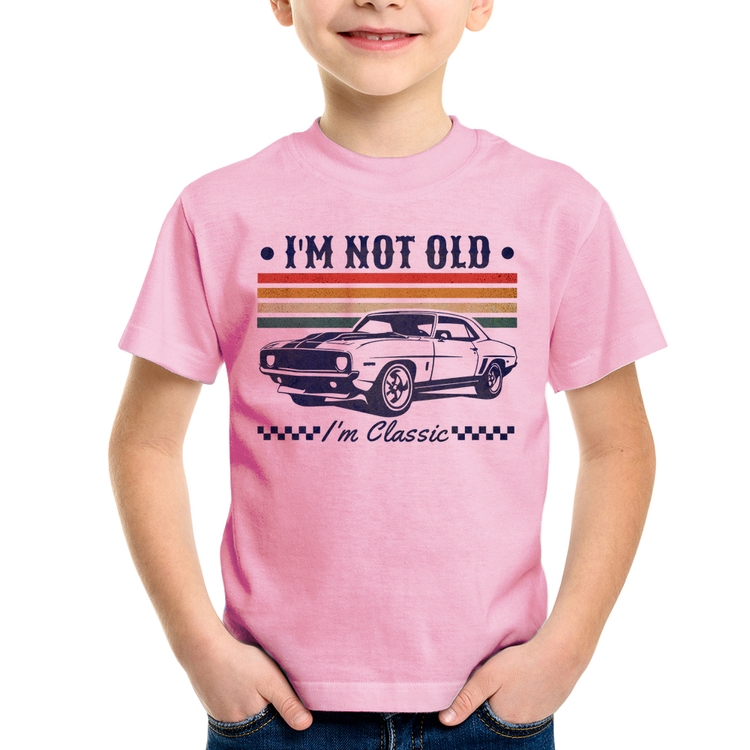 Camiseta Infantil I'm Not Old, I'm Classic: Não Sou Velho, Sou Clássico - Rosa Bebê