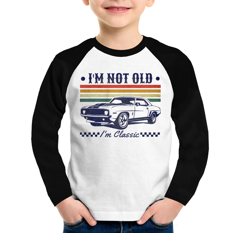 Camiseta Raglan Infantil I'm Not Old, I'm Classic: Não Sou Velho, Sou Clássico Manga Longa
