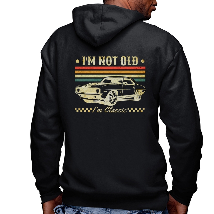 Blusa Moletom I'm Not Old, I'm Classic: Não Sou Velho, Sou Clássico Masculina com Capuz e Zíper