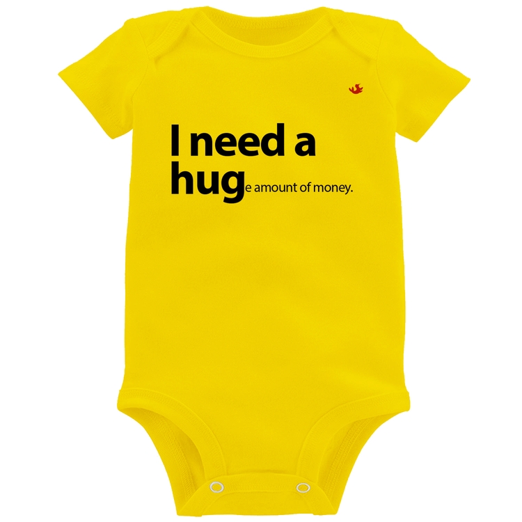Body Bebê I need a huge amount of money - Amarelo