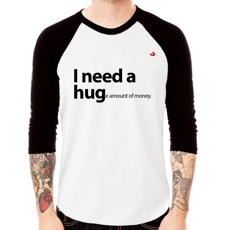 Camiseta Raglan I need a huge amount of money Manga 3/4