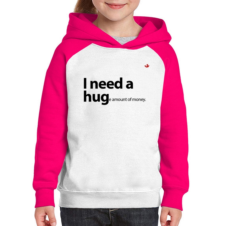 Moletom Infantil I need a huge amount of money - Branco/Rosa
