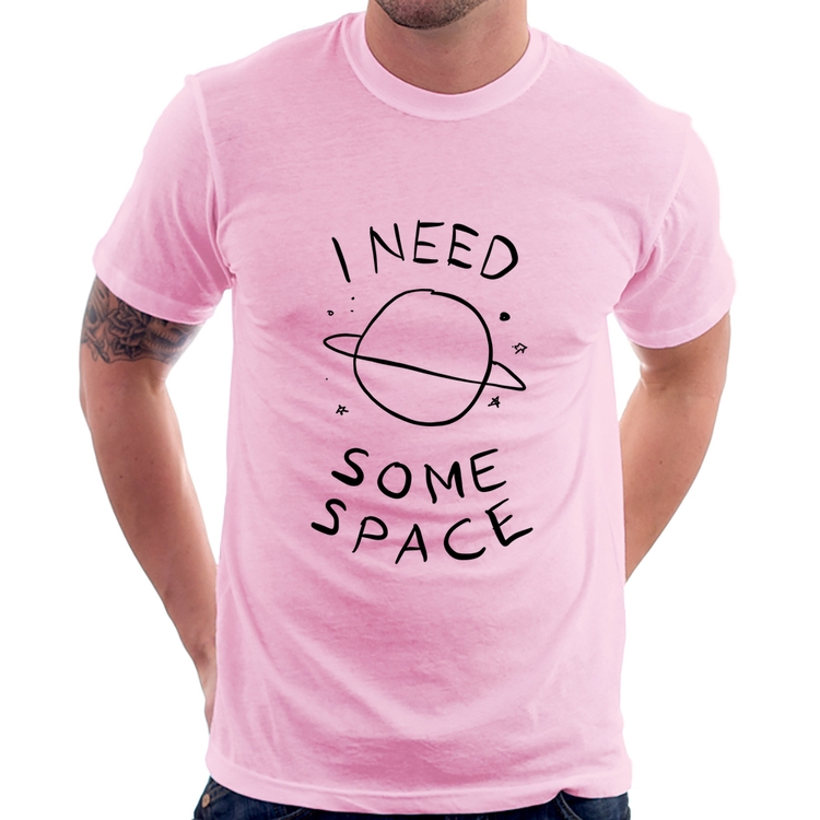 Camiseta I Need Some Space - Rosa Bebê
