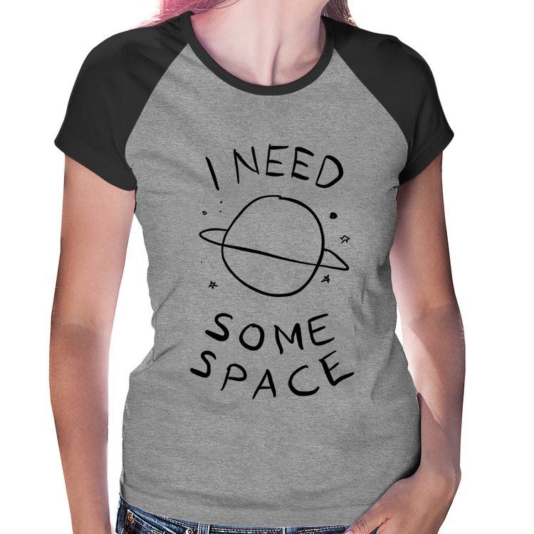 Baby Look Raglan I Need Some Space - Cinza/Preto